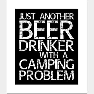 Just Another Beer Drinker With A Camping Problem Posters and Art